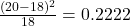  \frac{(20-18)^2}{18}=0.2222 